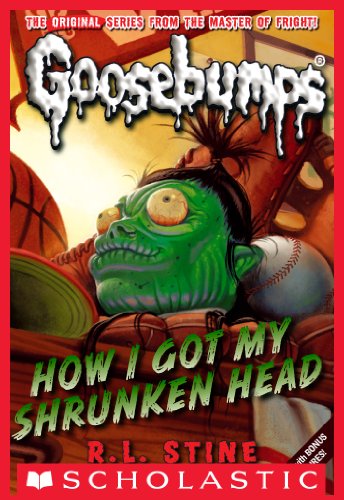 Goosebumps How I Got My Shrunken Head by R.L.Stine