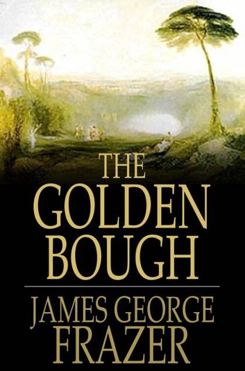 The Golden Bough Book by James George Frazer